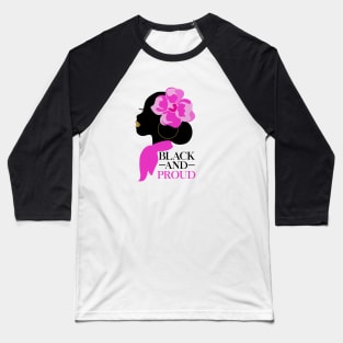 Black and Proud, African Woman, Afro, Black Pride Baseball T-Shirt